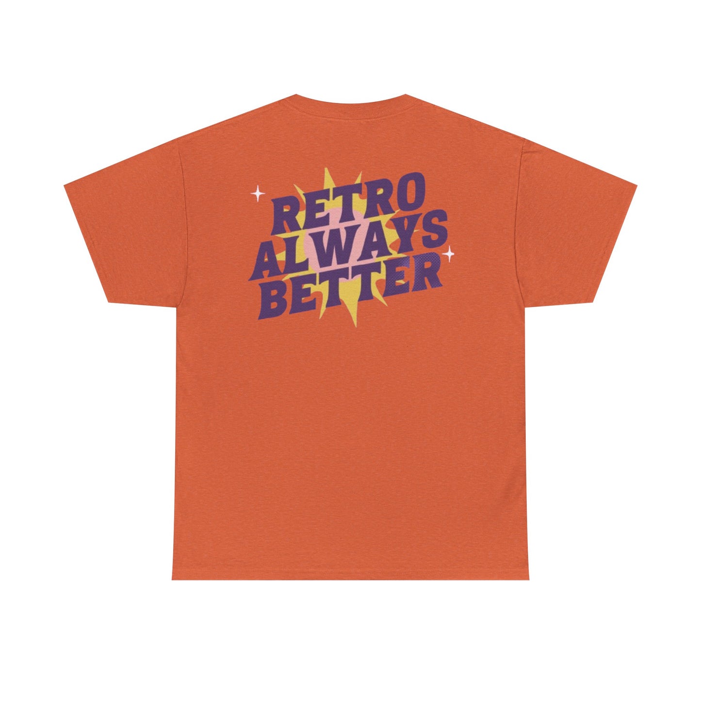 Retro Always Better - Unisex Heavy Cotton