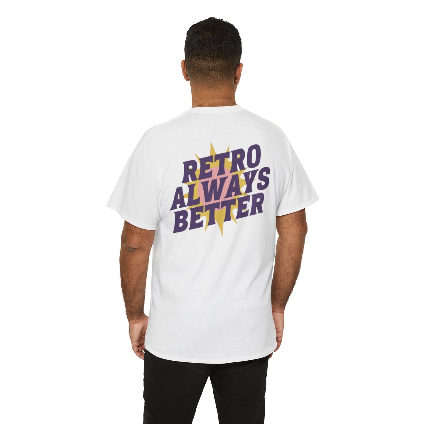 Retro Always Better - Unisex Heavy Cotton