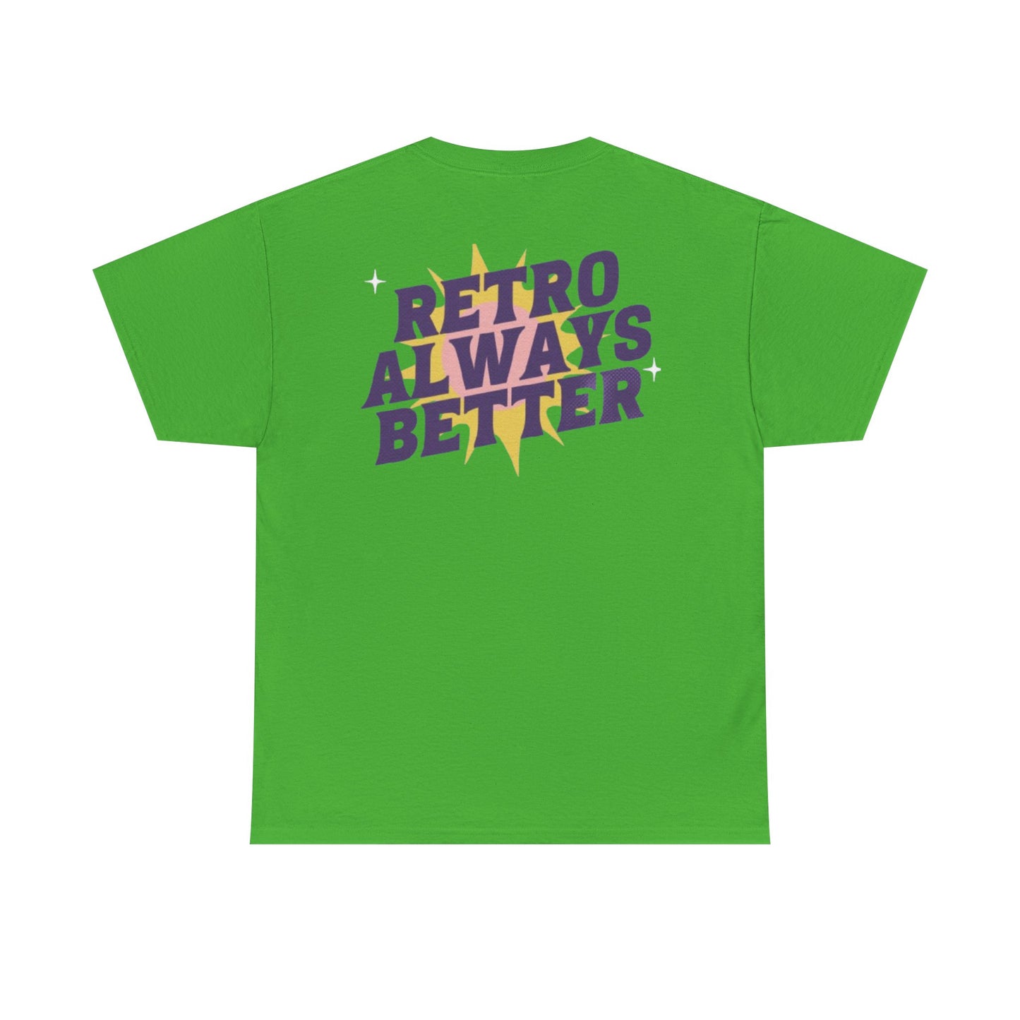Retro Always Better - Unisex Heavy Cotton