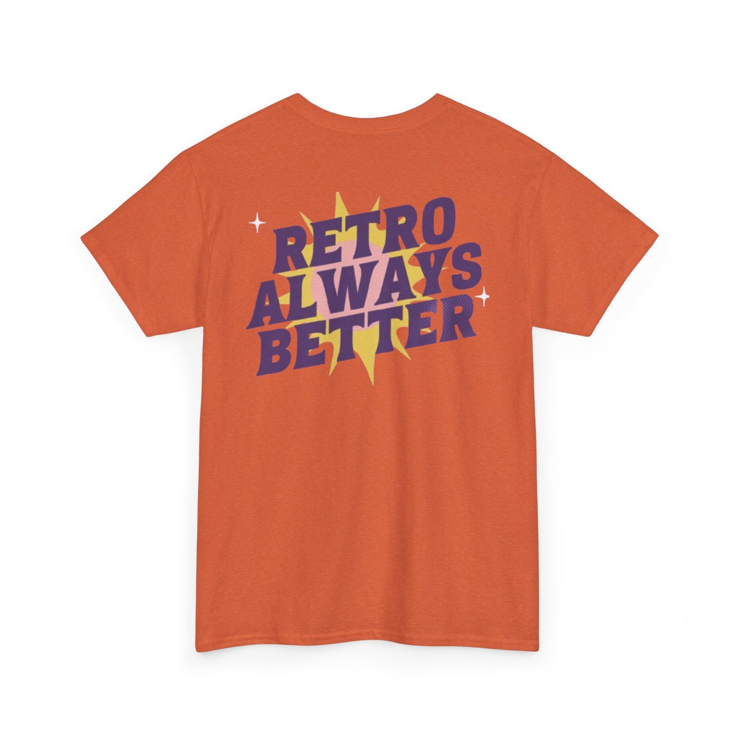 Retro Always Better - Unisex Heavy Cotton