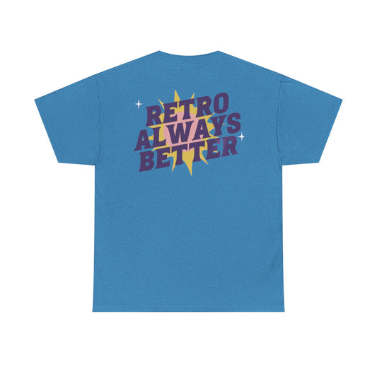 Retro Always Better - Unisex Heavy Cotton