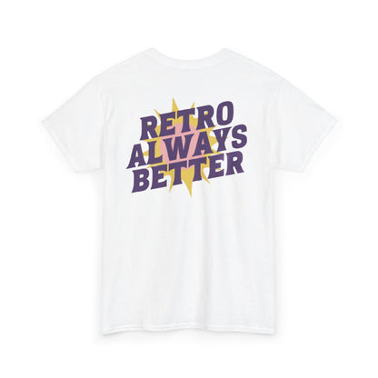 Retro Always Better - Unisex Heavy Cotton