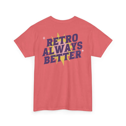 Retro Always Better - Unisex Heavy Cotton
