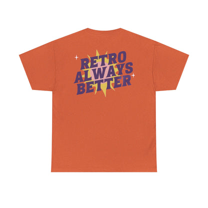 Retro Always Better - Unisex Heavy Cotton