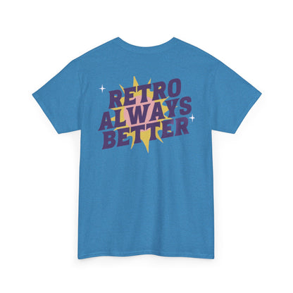 Retro Always Better - Unisex Heavy Cotton