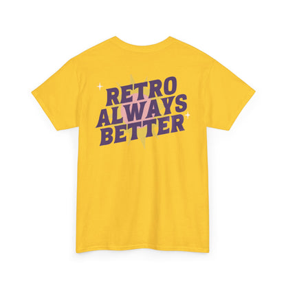 Retro Always Better - Unisex Heavy Cotton
