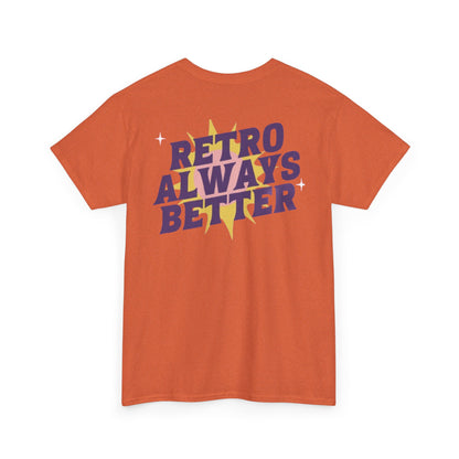 Retro Always Better - Unisex Heavy Cotton