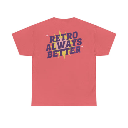 Retro Always Better - Unisex Heavy Cotton