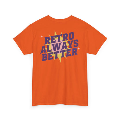 Retro Always Better - Unisex Heavy Cotton
